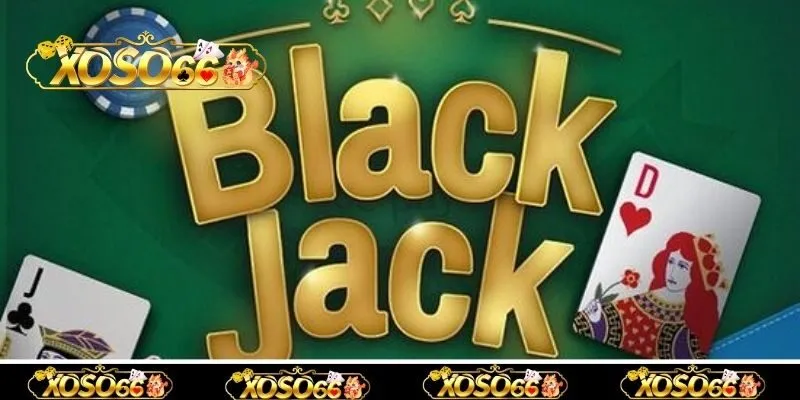 Blackjack là trò chơi gì?